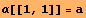 α[[1, 1]] = a