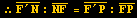 &there4;Overscript[F^&prime;N, _] : Overscript[NF, _] = Overscript[F^&prime;P, _] : Overscript[FP, _]