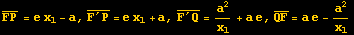 Overscript[FP, _] = e x_1 - a, Overscript[F^&prime;P, _] = e x_1 + a, Overscript[F^&prime;Q, _] = a^2/x_1 + a e, Overscript[QF, _] = a e - a^2/x_1