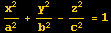 x^2/a^2 + y^2/b^2 - z^2/c^2 = 1