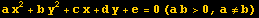 a x^2 + b y^2 + c x + d y + e = 0 (a b>0, a&ne;b)