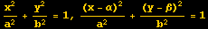 x^2/a^2 + y^2/b^2 = 1, (x - &alpha;)^2/a^2 + (y - &beta;)^2/b^2 = 1