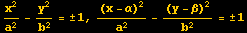 x^2/a^2 - y^2/b^2 = &plusmn;1, (x - &alpha;)^2/a^2 - (y - &beta;)^2/b^2 = &plusmn;1