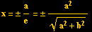 x = &plusmn;a/e = &plusmn;a^2/(a^2 + b^2)^(1/2)
