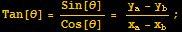 Tan[θ] = Sin[θ]/Cos[θ] = (y_a - y_b)/(x_a - x_b) ;
