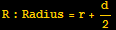 R : Radius = r + d/2