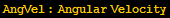 AngVel : Angular Velocity