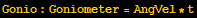Gonio : Goniometer = AngVel * t
