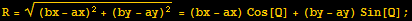 R = ((bx - ax)^2 + (by - ay)^2)^(1/2) = (bx - ax) Cos[Q] + (by - ay) Sin[Q] ;