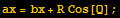 ax = bx + R Cos[Q] ;