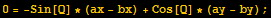 0 = -Sin[Q] * (ax - bx) + Cos[Q] * (ay - by) ;