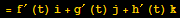 = f^′ (t) i + g^′ (t) j + h^′ (t) k
