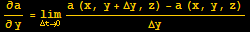 ∂a/∂y = Underscript[lim, Δt→0] (a (x, y + Δy, z) - a (x, y, z))/Δy