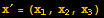 x^′ = (x_1, x_2, x_3)