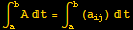 ∫_a^bAt = ∫_a^b (a_ij) t