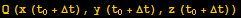 Q (x (t_0 + Δt), y (t_0 + Δt), z (t_0 + Δt))