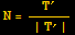 N = T^′/(| T^′ |)