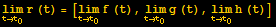 Underscript[lim, t→t_0] r (t) =[Underscript[lim, t→t_0] f (t), Underscript[lim, t→t_0] g (t), Underscript[lim, t→t_0] h (t)]