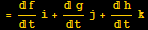 = f/ti +  g/tj +  h/tk