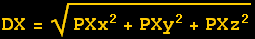 DX = (PXx^2 + PXy^2 + PXz^2)^(1/2)