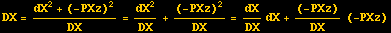 DX = (dX^2 + (-PXz)^2)/DX = dX^2/DX + (-PXz)^2/DX = dX/DXdX + (-PXz)/DX (-PXz)
