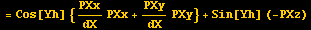 = Cos[Yh] {PXx/dXPXx + PXy/dXPXy} + Sin[Yh] (-PXz)