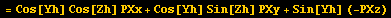 = Cos[Yh] Cos[Zh] PXx + Cos[Yh] Sin[Zh] PXy + Sin[Yh] (-PXz)