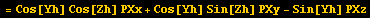 = Cos[Yh] Cos[Zh] PXx + Cos[Yh] Sin[Zh] PXy - Sin[Yh] PXz