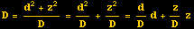 D = (d^2 + z^2)/D = d^2/D + z^2/D = d/Dd + z/Dz
