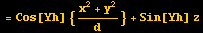 = Cos[Yh] {(x^2 + y^2)/d} + Sin[Yh] z
