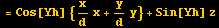 = Cos[Yh] {x/dx + y/dy} + Sin[Yh] z