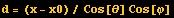 d = (x - x0)/ Cos[θ] Cos[φ]