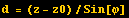 d = (z - z0)/Sin[φ]