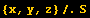 {x, y, z}/.S