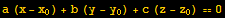 a (x - x_0) + b (y - y_0) + c (z - z_0) == 0