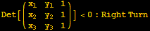 Det[({{x_1, y_1, 1}, {x_2, y_2, 1}, {x_3, y_3, 1}})] <0 : Right Turn