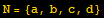 N = {a, b, c, d}