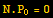 N . P_0 = 0