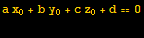 a x_0 + b y_0 + c z_0 + d == 0