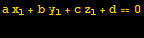 a x_1 + b y_1 + c z_1 + d == 0