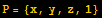 P = {x, y, z, 1}