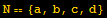 N == {a, b, c, d}