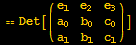 == Det[({{e_1, e_2, e_3}, {a_0, b_0, c_0}, {a_1, b_1, c_1}})]