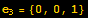 e_3 = {0, 0, 1}