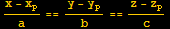 (x - x_p)/a == (y - y_p)/b == (z - z_p)/c