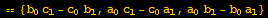 == {b_0c_1 - c_0b_1, a_0c_1 - c_0a_1, a_0b_1 - b_0a_1}