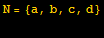 N = {a, b, c, d} 