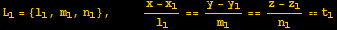 L_1 = {l_1, m_1, n_1}, &nbsp;&nbsp;&nbsp;&nbsp; (x - x_1)/l_1 == (y - y_1)/m_1 == (z - z_1)/n_1 == t_1