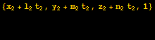 {x_2 + l_2 t_2, y_2 + m_2 t_2, z_2 + n_2 t_2, 1} 
