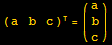 ({{a, b, c}})  = ( {{a}, {b}, {c}} )